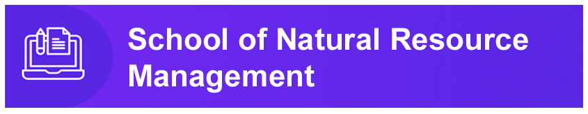 The School of Natural Resource Management (SNRM)